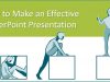 Tips for Preparing Effective Microsoft PowerPoint Presentations