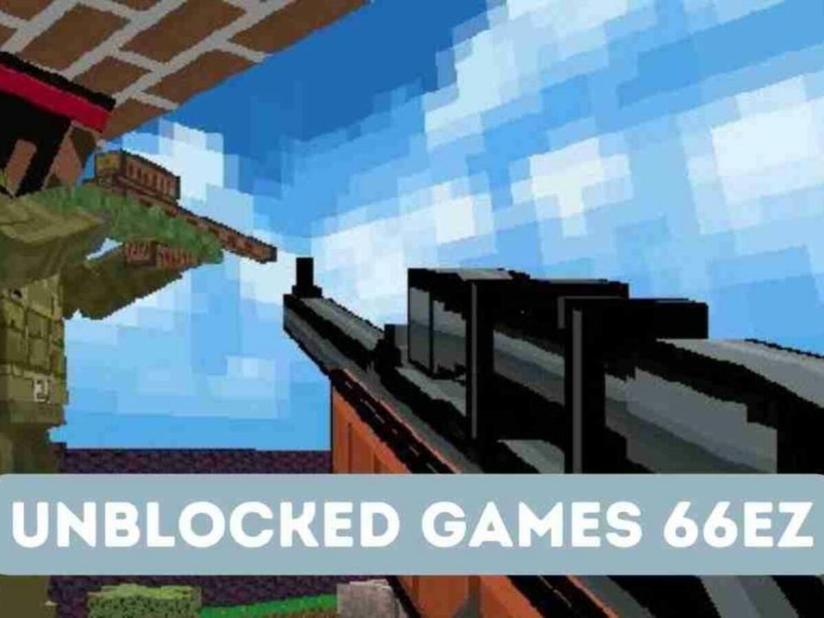 Playing Unblocked Games 66 EZ Is Easy And Safe In 2023: A