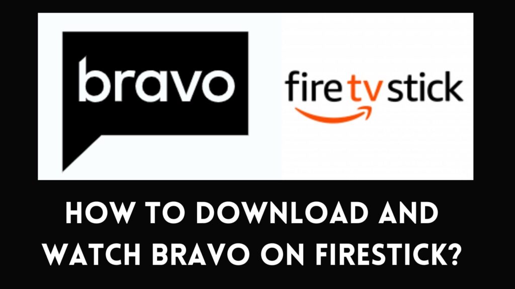 Activate BravoTVcom Link on Amazon Firestick