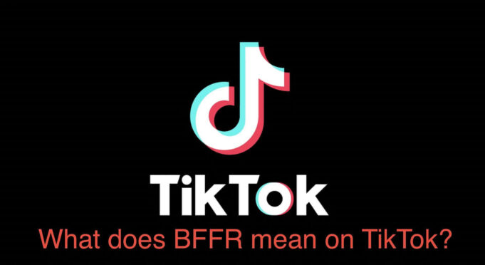 BFFR Meaning On TikTok