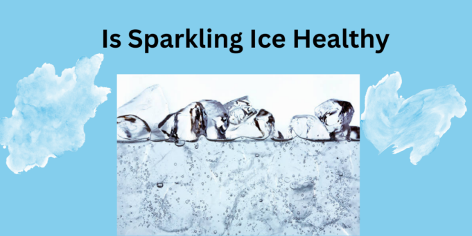 Is Sparkling Ice Healthy- Tech Preview