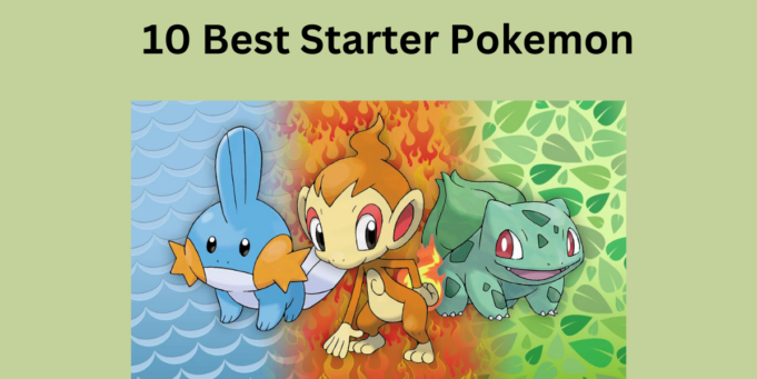 10 Best Starter Pokemon of all time- Tech Preview