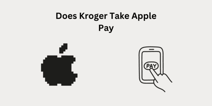 Does Kroger Take Apple Pay