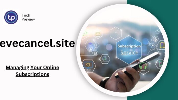 evecancel.site: The Comprehensive Guide to Managing Your Online Subscriptions evecancel.site: The Comprehensive Guide to Managing Your Online Subscriptions