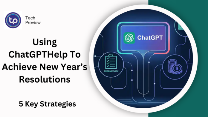 Using ChatGPTHelp To Achieve New Year’s Resolutions Using ChatGPTHelp To Achieve New Year’s Resolutions