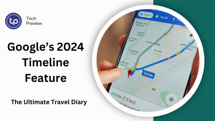Google’s 2024 Timeline Feature Google’s 2024 Timeline Feature