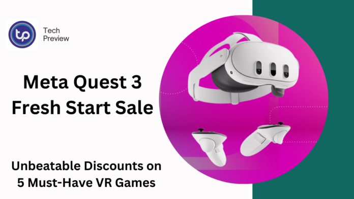 TeMeta Quest 3 Fresh Start Salech Preview - 2025-01-23T152217259 Meta Quest 3 Fresh Start Sale
